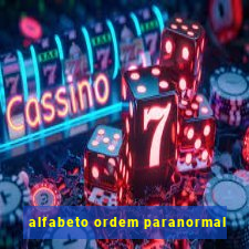 alfabeto ordem paranormal